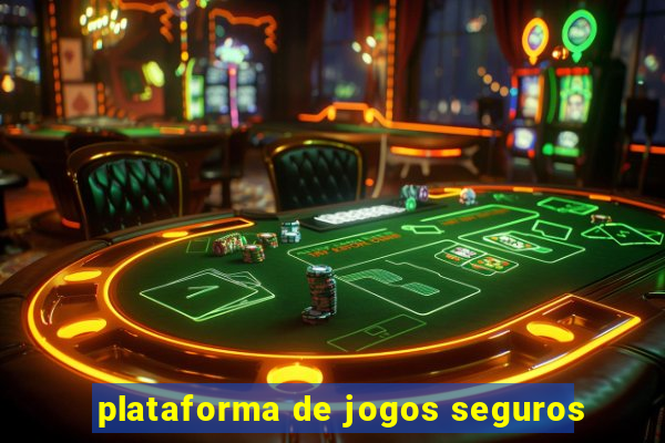 plataforma de jogos seguros